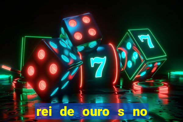 rei de ouro s no rei de ouros no amor